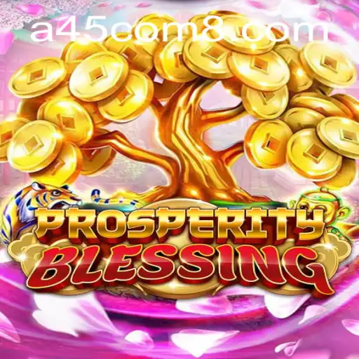 Unlocking the Secrets of ProsperityBlessing: A Deep Dive into the Game at A45.com